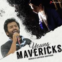 Young Mavericks (Anirudh And Santhosh Narayanan) songs mp3