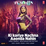 Ki Kariye Nachna Aaonda Nahin Hardy Sandhu,Neha Kakkar,Raftaar Song Download Mp3