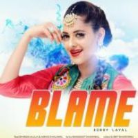Blame Bobby Layal,Bhinda Aujla,Aman Dhaliwal Song Download Mp3