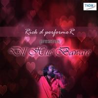 Dil Hue Baware Rick D Performer Song Download Mp3