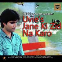 Jane Ki Zid Na Karo Uvie Song Download Mp3