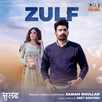 Zulf Sanam Bhullar Song Download Mp3