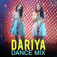 Dariya - Dance Mix Sukriti Kakar,Prakriti Kakar Song Download Mp3