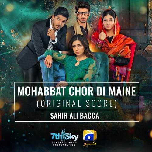 Mohabbat Chor Di Maine (Original Score) Sahir Ali Bagga Song Download Mp3