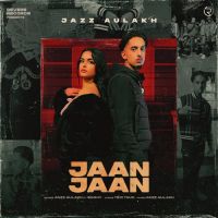 Jaan Jaan Jazz Aulakh,Simmy Song Download Mp3