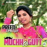 Muchh Te Gutt Preeti Walia Song Download Mp3