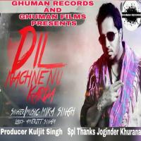 Dil Nachne Nu Karda Mika Singh Song Download Mp3
