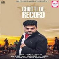 Chotti De Record Jassi Aala Dhillon Song Download Mp3