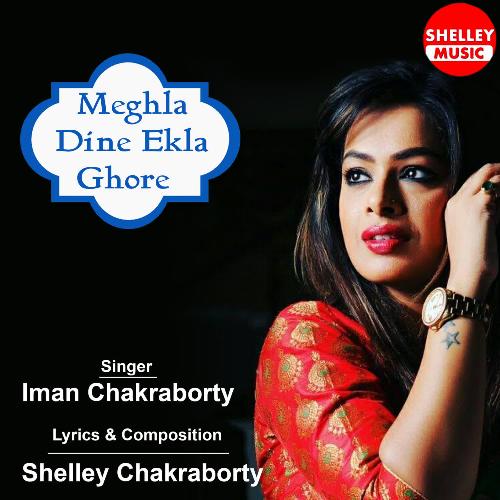 Meghla Dine Ekla Ghore Iman Chakraborty Song Download Mp3