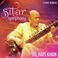 Sitar Symphony Ustad Rais Khan,Suhel Rais Khan,Ustad Sultan Khan,Dilshaad,Chintoo Singh,Shayamrajji,Kamal,Indrajeet Song Download Mp3