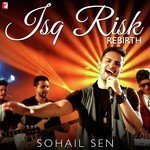Isq Risk Rebirth Sohail Sen Song Download Mp3