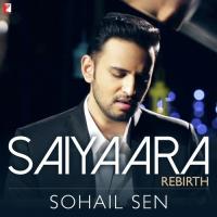 Saiyaara Rebirth Sohail Sen Song Download Mp3