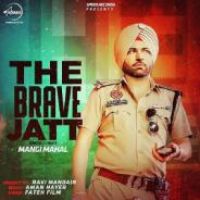 The Brave Jatt Mangi Mahal Song Download Mp3