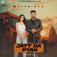 Jatt Da Pyar Matte Ala Song Download Mp3