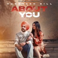 About You Harbaksh Gill Song Download Mp3