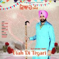 Viah Di Tyari Gurwinder Malhi Song Download Mp3