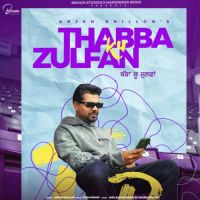 Thabba Ku Zulfan Arjan Dhillon Song Download Mp3