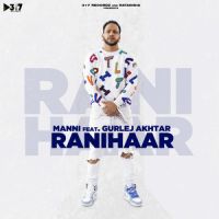 Ranihaar Gurlez Akhtar,Manni Song Download Mp3