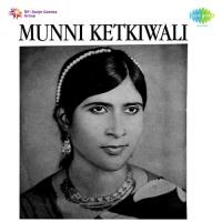 Munni Ketkiwali songs mp3