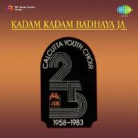 Kadam Kadam Badhaya Ja Calcutta Youth Choir songs mp3