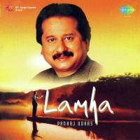 Lamha Pankaj Udhas songs mp3