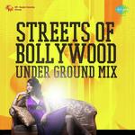 Streets Of Bollywood Under Ground Mix songs mp3