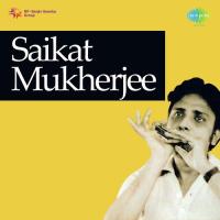 Saikat Mukherjee songs mp3