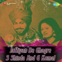Jattiyan De Ghagre S Shinda And G Komal songs mp3