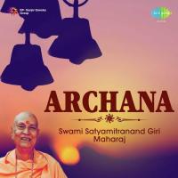 Archana - Swami Satyamitranand Giri Maharaj songs mp3