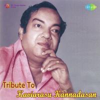 Tribute To Kaviarasu Kannadasan songs mp3