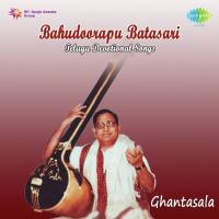 Bahudoorapu Batasari - Ghantasala songs mp3