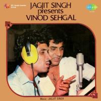Jagjit Singh Presents Vinod Sehgal songs mp3