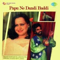 Papu Ne Dandi Baddi Sudesh Kapoor,Lakhan Pal Lakhan Song Download Mp3