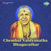 Ingaa Dhaya Radha - Chembai Vaidyanatha Bhagavathar Chembai Vaidyanatha Bhagavathar Song Download Mp3