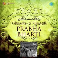Ghazals And Qawali - Prabha Bharti songs mp3
