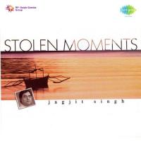 Stolen Moments Jagjit Singh songs mp3