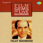 Talat Mahmood - Film Gems Of Live Recording songs mp3
