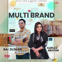 Multi Brand Rai Jujhar,Gurlez Akhtar Song Download Mp3