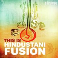 This is Hindustani Fusion songs mp3