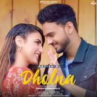 Dholna Aatish Song Download Mp3