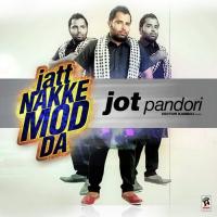 Jatt Nakke Mod Da Jot Pandori Song Download Mp3