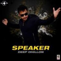 Speaker Deep Dhillon Song Download Mp3