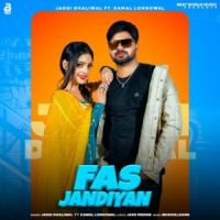 Fas Jandiyan Jaggi Dhaliwal,Kamal Longowal Song Download Mp3