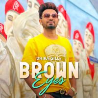 Brown Eyes Dhira Gill Song Download Mp3