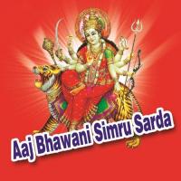 Aaj Bhawani Simru Sarda songs mp3
