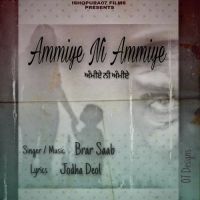 Ammiye Ni Ammiye Brar Saab Song Download Mp3