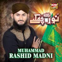 Aaqa K Noor Se Muhamad Rashid Madni Song Download Mp3