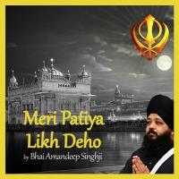 Meri Patiya Likh Deho Bhai Amandeep Singh Song Download Mp3