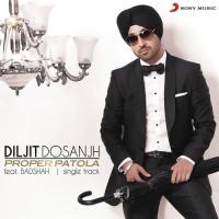 Proper Patola Diljit Dosanjh,Badshah Song Download Mp3