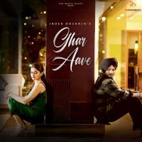 Ghar Aave Inder Dosanjh Song Download Mp3